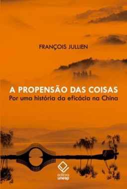 A propensão das coisas: por uma história da eficácia na china