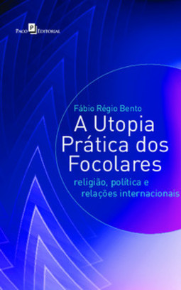 A utopia prática dos focolares: religião, política e relações internacionais