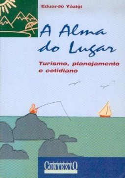 A Alma do Lugar: Turismo, Planejamento e Cotidiano