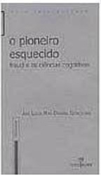 O Pioneiro e Esquecido: Freud e as Ciênicas Cognitivas