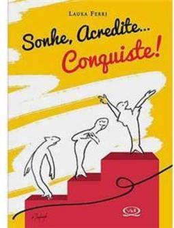 Sonhe, Acredite... Conquiste!