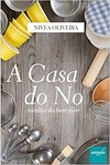 A casa do no: Receitas do bem viver