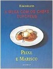 À Mesa com os Chefs Europeus: Peixe e Marisco - IMPORTADO