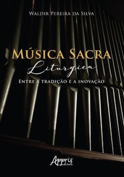 Música sacra litúrgica: entre a tradição e a inovação