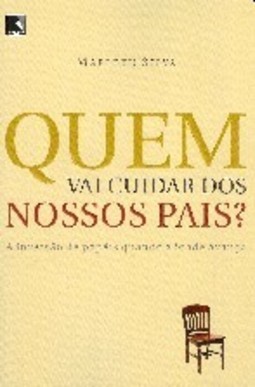 Quem Vai Cuidar dos Nossos Pais?