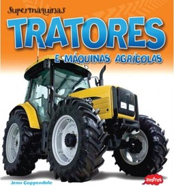 Tratores e máquinas agrícolas : Supermáquinas