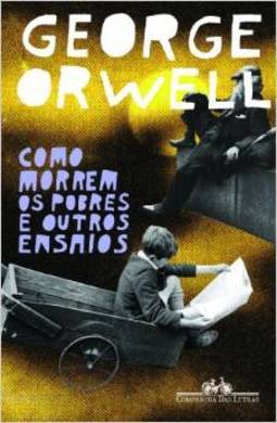 Como Morrem Os Pobres E Outros Ensaios