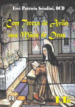 Com Tereza Ávila nas mãos de Deus