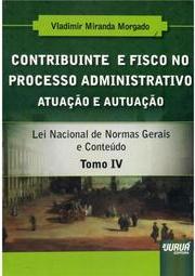 Contribuinte e Fisco no Processo Administrativo