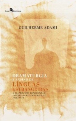 Dramaturgia e ensino de línguas estrangeiras: o teatro como espaço para o intercultural em tempos de violência