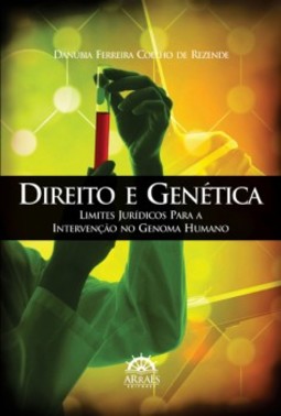 Direito e genética: limites jurídicos para a intervenção no genoma humano