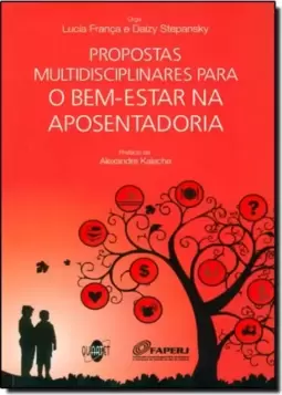 Propostas Multidisciplinares Para o Bem-estar na Aposentadoria