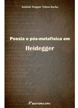 Poesia e pós-metafísica em Heidegger