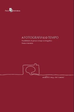 A fotografia e o tempo: possibilidades de pensar o tempo via fotográfico: ponto e interstício