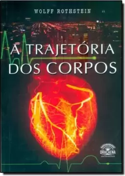 Trajetória dos Corpos, A