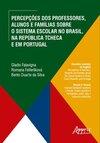 Percepções dos professores, alunos e famílias sobre o sistema escolar no Brasil, na República Tcheca e em Portugal
