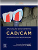 Aplicação dos sistemas CAD/CAM na odontologia restauradora