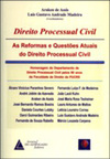 Direito processual civil: As reformas e questões atuais do direito processual civil