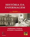 História da enfermagem: instituições e práticas de ensino e assistência