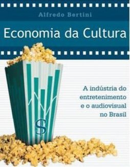 Economia da Cultura: A Indústria do Entretenimento e o Audiovisual ...