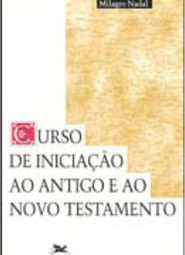Curso de Iniciação ao Antigo e ao Novo Testamento