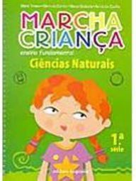 Marcha Criança: Ciências Naturais - 1 série - 1 grau