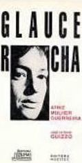 Glauce Rocha: Atriz Mulher Guerreira