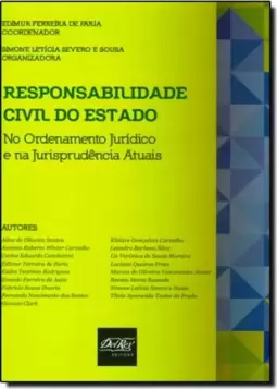 Responsabilidade Civil Do Estado: No Ordenamento Jurídico E Na Jurisprudência Atuais - 2014