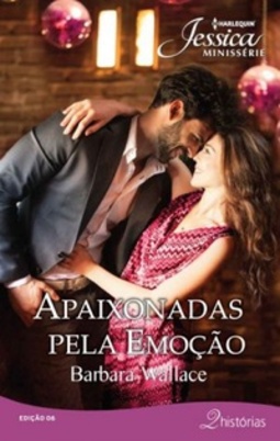 Apaixonadas Pela Emoção  (Jessica Minissérie #6)