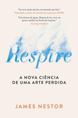 Respire: A nova ciência de uma arte perdida - Nova edição