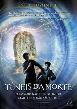 Túneis da morte: o passado não está definido, cemitérios não são o fim...