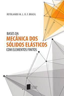 Bases da mecânica dos sólidos elásticos com elementos finitos