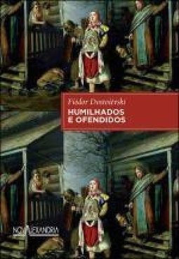 HUMILHADOS E OFENDIDOS