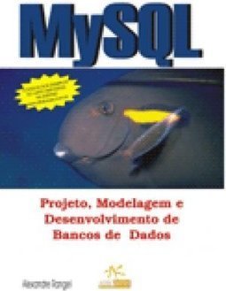 MYSQL: Projeto, Modelagem e Desenvolvimento de Bancos de Dados