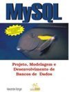 MYSQL: Projeto, Modelagem e Desenvolvimento de Bancos de Dados