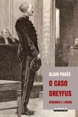O caso Dreyfus: verdades e lendas