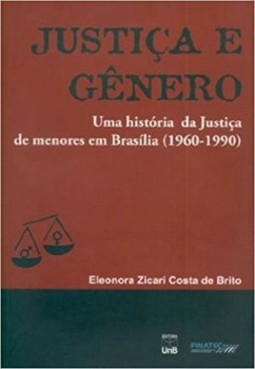 Justiça e gênero: uma história da justiça de menores em Brasília (1960-1990)