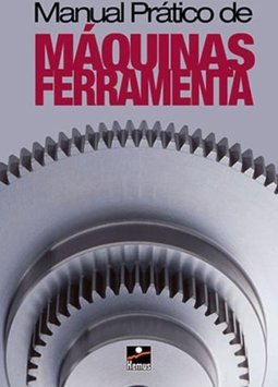 Manual Prático de Máquinas Ferramenta