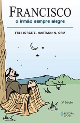 Francisco: o irmão sempre alegre