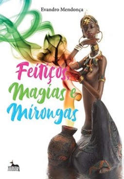 Feitiços, magias e mirongas