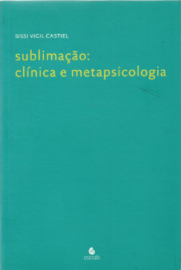 Sublimação: clínica e metapsicologia