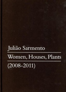 Julião Sarmento: women, houses, plants