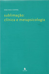 Sublimação: clínica e metapsicologia