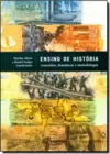 Ensino De Historia Conceitos, Tematicas E Metodologia