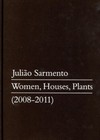 Julião Sarmento: women, houses, plants