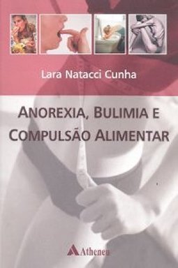 Anorexia, Bulimia e Compulsão Alimentar