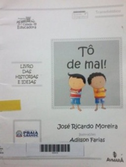 Tô de mal! (Livro das histórias e ideias - Cidade educadora)