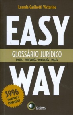 Glossário jurídico: Inglês-português / Português-inglês - 3996 palavras e expressões