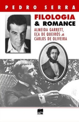 Filologia e romance: Almeida Garrett, Eça de Queirós e Carlos de Oliveira