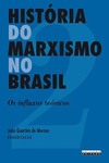 História do marxismo no Brasil: os influxos teóricos
